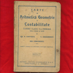 "Carte de aritmetica geometrie si contabilitate" - G N Costescu Editia I a, 1940