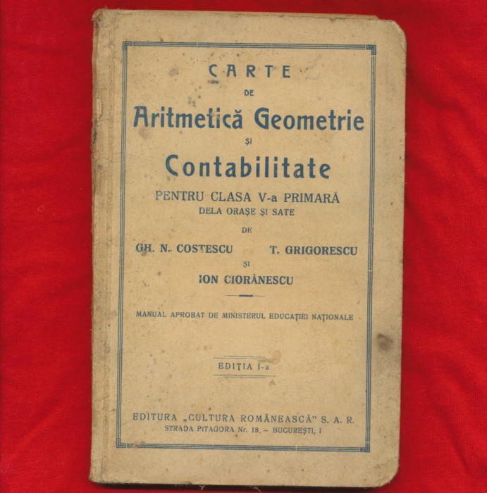 &quot;Carte de aritmetica geometrie si contabilitate&quot; - G N Costescu Editia I a, 1940