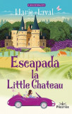 Escapada la Little Chateau - Paperback brosat - Marie Lavel - Prestige