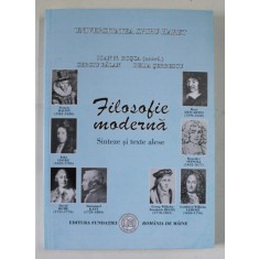 FILOSOFIE MODERNA, SINTEZE SI TEXTE ALESE de IOAN N. ROSCA, SERGIU BALAN, 2006