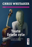 Toate fetele rele Chris Whitaker carte fictiune romana brosata