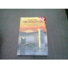 SOUTH AFRICA. THE SOLUTION - LEON LOUW (CARTE IN LIMBA ENGLEZA)