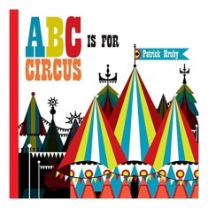 ABC Is for Circus Hardcover Popular Edition