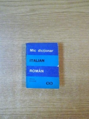 MIC DICTIONAR ITALIAN-ROMAN de ALEXANDRU BALACI , Bucuresti 1969 , EDITIA DE BUZUNAR foto