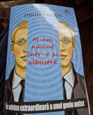 M-am nascut intr-o zi albastra - Daniel Tammet foto