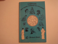 Calauza in calatoriile spre trecut - autor colectiv Editura Prietenii Cartii &amp;#039;98 foto