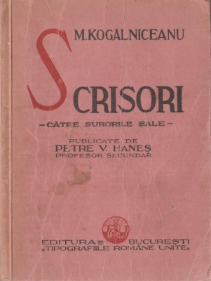 Mihail Kogalniceanu - Scrisori catre surorile sale (editie Petre V. Hanes) foto