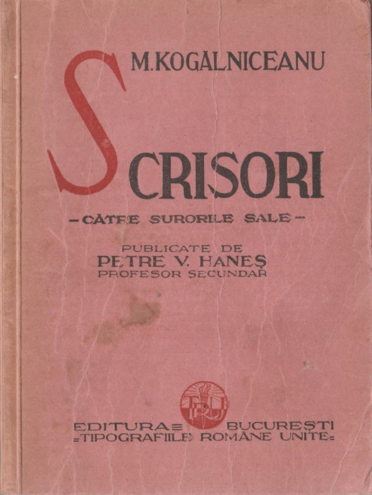 Mihail Kogalniceanu - Scrisori catre surorile sale (editie Petre V. Hanes)