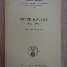 Al. Zub (ed.) - Victor Slavescu, 1891-1977