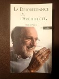 Renzo Piano - La desobeissance de l'architecte. Conversation avec Renzo Cassigoli