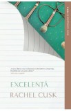 Excelenta - Rachel Cusk