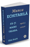 Munca echitabila - Kim Scott