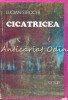 Cicatricea - Lucian Strochi, Roman, Editura Razesu, 1996, 352 pagini, Beletristica