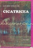 Cumpara ieftin Cicatricea - Lucian Strochi, Roman, Editura Razesu, 1996, 352 pagini, Beletristica