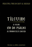 Cumpara ieftin Tilcuire A Celor150 De Psalmi Ai Prorocului David, Fericitul Theodorit Al Kirului - Editura Sophia