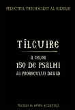 Cumpara ieftin Tilcuire A Celor150 De Psalmi Ai Prorocului David, Fericitul Theodorit Al Kirului - Editura Sophia