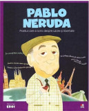 Pablo Neruda. Poetul care a scris despre iubire și libertate. Seria Micii mei Eroi (Vol. 47) - Hardcover - *** - Litera mică