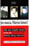 Jos masca, Marius Ianus!