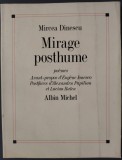 MIRCEA DINESCU: MIRAGE POSTHUME / POEMES / AVANT-PROPOS D'EUGENE IONESCO / POSTFACES D'ALEXANDRU PAPILIAN &amp; LUCIAN RAICU / NOVEMBRE 1989 / LB FRANCEZA