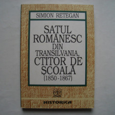 Satul romanesc din Transilvania, ctitor de scoala (1850-1867) - Simion Retegan