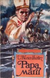 PAPA MARII - Vicente Blasco Ibanez, Roman Beletristica, Ed. RIN 1994, Romana, Stare Buna, Coperta Necartonata