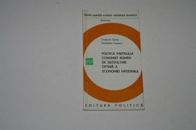 Politica partidului comunist roman de dezvoltare optima a economiei nationale - Sandu - Popescu foto