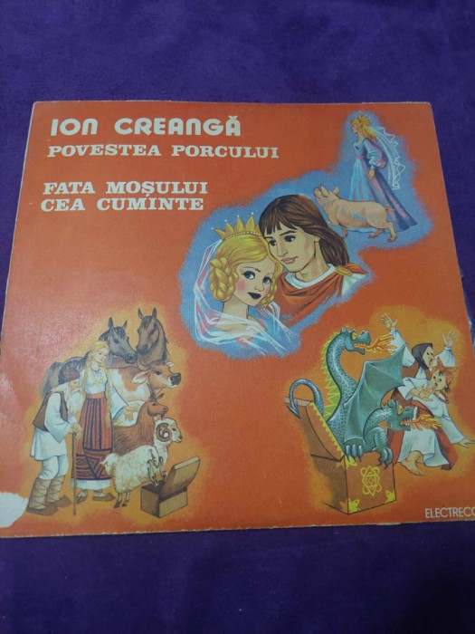 Disc vinil/vinyl vechi ION CREANGA Povestea porcului Fata mosului cea cuminte