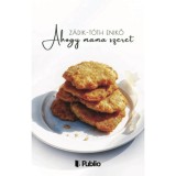 Ahogy mama szeret - Z&aacute;dik-t&oacute;th Enikő