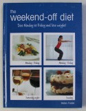 THE WEEKEND - OFF DIET by HELEN FOSTER , 2007