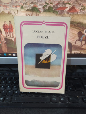 Lucian Blaga, Poezii, postfață și note Cristian Moraru, Arcade, Buc. 1986, 208 foto