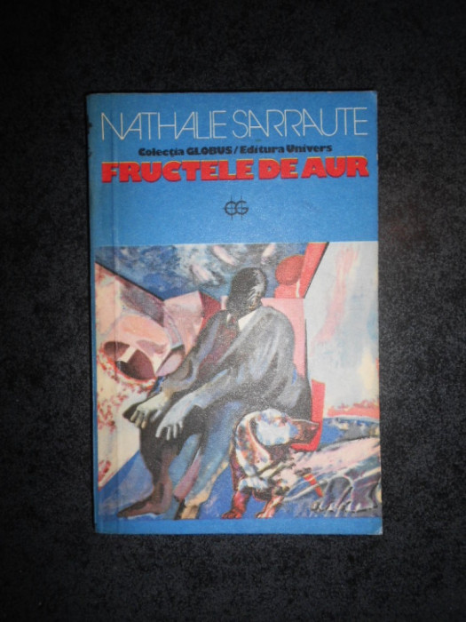 NATHALIE SARRAUTE - FRUCTELE DE AUR