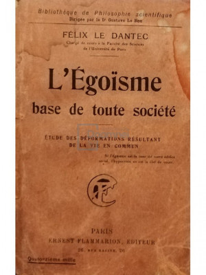 Felix le Dantec - L&amp;#039;Egoisme base de toute societe (editia 1925) foto