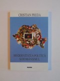 MODERNITATEA POLITICA SI ROMANISMUL de CRISTIAN PREDA, 1998, Nemira