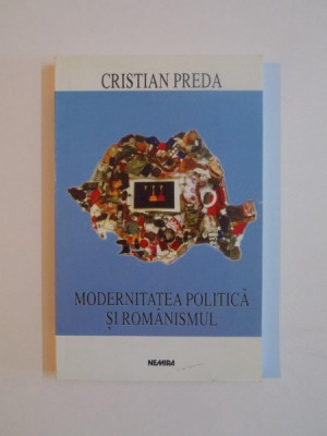 MODERNITATEA POLITICA SI ROMANISMUL de CRISTIAN PREDA, 1998 foto