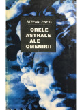 Stefan Zweig - Orele astrale ale omenirii