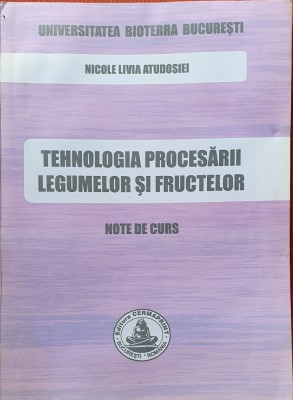 TEHNOLOGIA PROCESARII LEGUMELOR SI FRUCTELOR - NICOLE LIVIA ATUDOSIEI foto