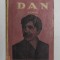 DAN - roman de AL. VLAHUTA , PARTEA I , INCEPUTUL SECOLULUI XX