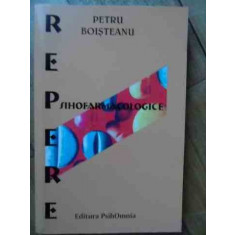 Repere Psihofarmacologice - Petru Boisteanu ,531490