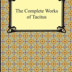 The Complete Works of Tacitus