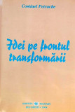 IDEI PE FRONTUL TRANSFORMĂRII - COSTINEL PETRACHE, cu dedicație