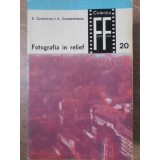 FOTOGRAFIA IN RELIEF-S. COMANESCU, A. CONSTANTINESCU-233481