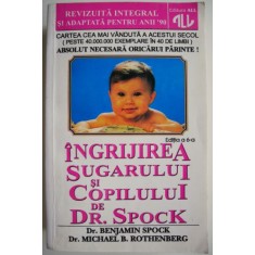 Ingrijirea sugarului si copilului de Dr. Spock &ndash; Benjamin Spock