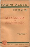 C8946N Alexăndria sau istoria marelui &icirc;mpărat Alexandru Machedon, ediție &icirc;ngrijită de Ion Pillat, 1944
