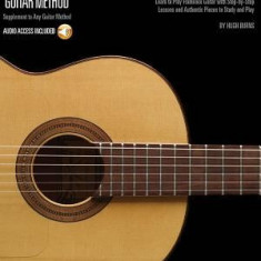 Flamenco Guitar: Learn to Play Flamenco Guitar with Step-By-Step Lessons and Authentic Pieces to Study and Play [With CD]