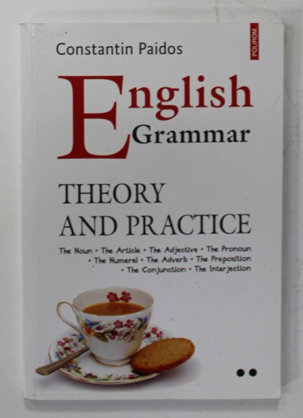 ENGLISH GRAMMAR , THEORY AND PRACTICE by CONSTANTIN PAIDOS , 2016