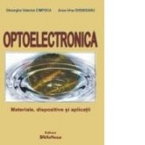 Optoelectronica. Materiale, dispozitive si aplicatii - Gheorghe Valerica Cimpoca, Anca Irina Gheboianu