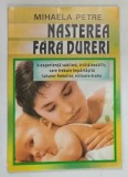 NASTEREA FARA DURERI de MIHAELA PETRE , 1993