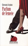 Giovanni Arpino - Parfum de femeie