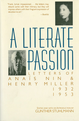 A Literate Passion: Letters of Anais Nin &amp; Henry Miller, 1932-1953