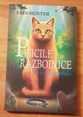 Pisicile razboinice. In inima padurii de Erin Hunter (Vol. 1) foto